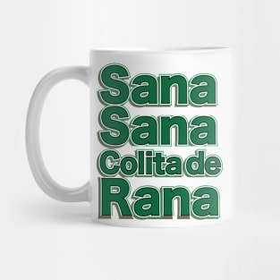 Sana Sana Colita de Rana Mug